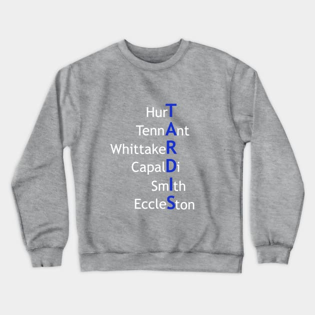 TARDIS - New Doctor Who Actor Names T-Shirt - white writing Crewneck Sweatshirt by SOwenDesign